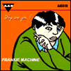 Frankie Machine - Why Are You? 
